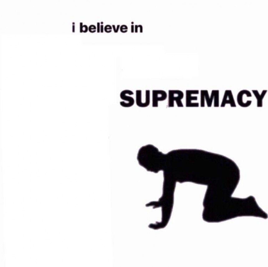 I Believe In Blank Supremacy Meme Template